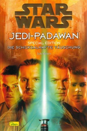 [Star Wars 32] • [Jedi Padawan 19] • Die schicksalhafte Täuschung